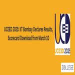 UCEED 2025 IIT Bombay Declares Results Scorecard Download from March 10